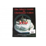 The Idiot's Guide to Christmas Cakes By Ann Pickard